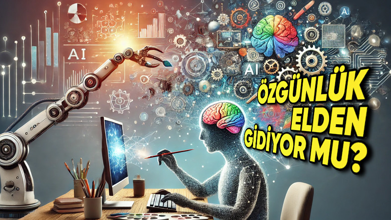 Yapay Zekâ ile Yaratıcılığımızı Güçlendiriyor muyuz Yoksa Daha mı Tembel Oluyoruz? Çok Değinilmeyen O Yüzünü Anlattık