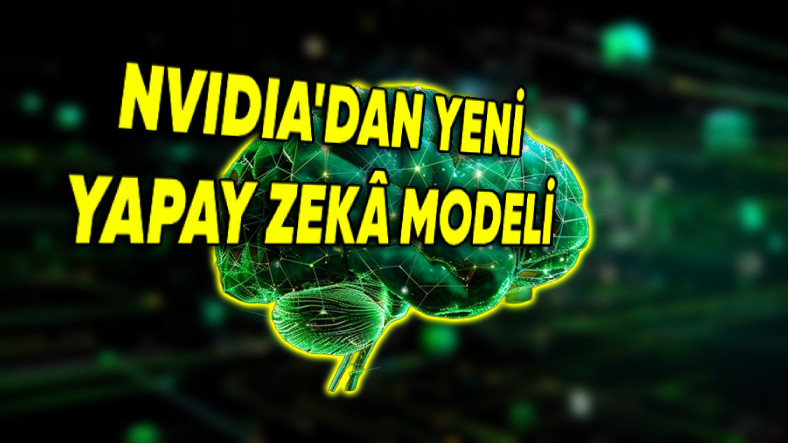 NVIDIA'nın GPT-4 Rakibi Yeni Yapay Zekâ Modeli Tanıtıldı: İşte Hayran Kalacağınız Yetenekleri