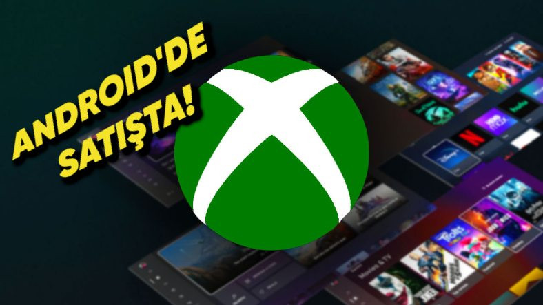 Yakında Xbox Oyunlarını Doğrudan Android Telefonunuzdan Satın Alıp Oynayabileceksiniz