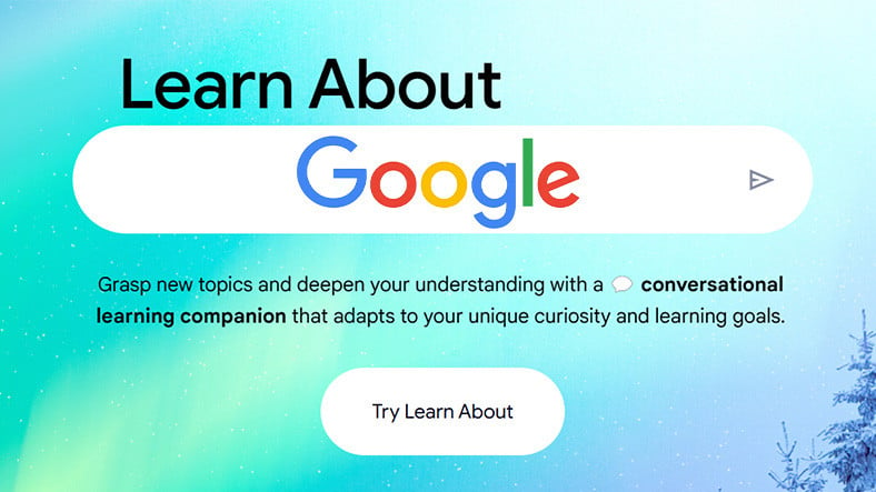 Google, Eğitim Odaklı Yapay Zekâsı “Learn About”u Kullanıma Sundu