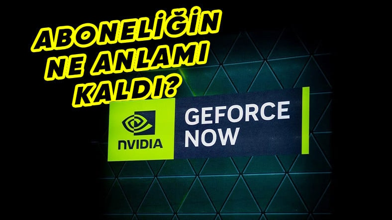 NVIDIA GeForce NOW İçin Saç Baş Yolduran Karar: Ücretli Abonelere Bile Süre Sınırı Geliyor!