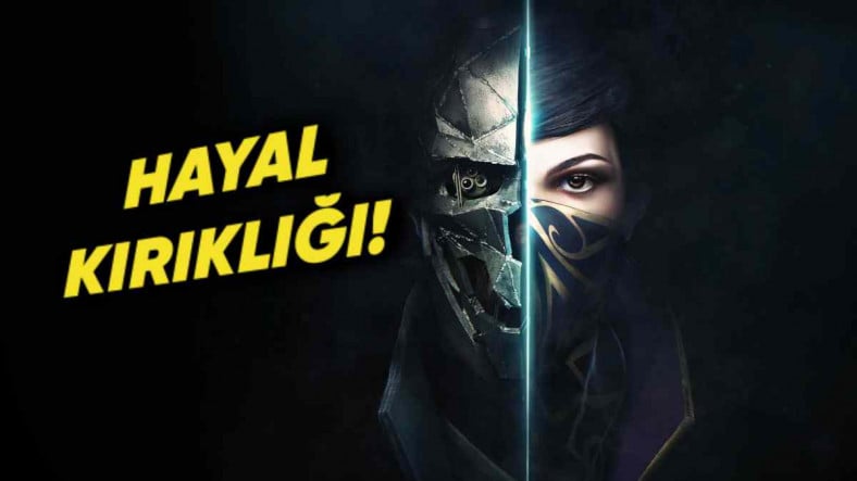 Uzun Bekleyiş Sonrası Dishonored 2 Güncellemesi Geldi: Ne Yazık ki Beklentileri Karşılamadı!