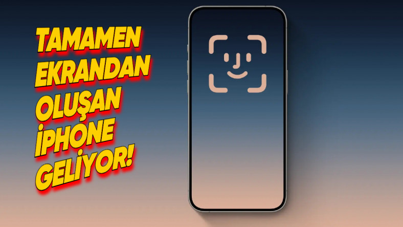 Tamamen Ekrandan Oluşan iPhone Geliyor! Ekran Altı Face ID Teknolojisi Ne Zaman Çıkacağına Dair Yeni Bilgiler Geldi