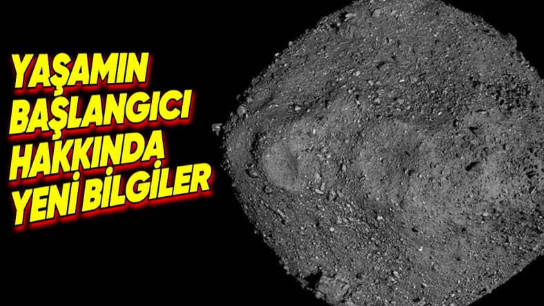 NASA, 4,5 Milyar Yaşındaki Asteroitten Getirilen Örneklerden Yaşamın Nasıl Başladığına Dair Yeni Bilgilere Ulaşıldığını Açıkladı!