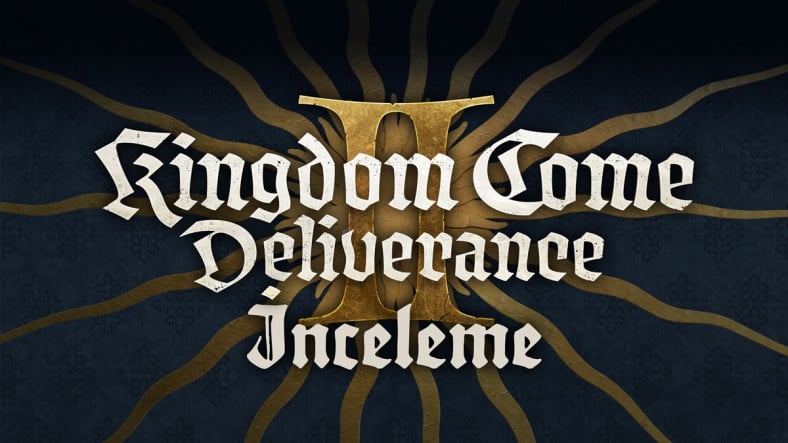 15. Yüzyıl Orta Çağ Avrupa'sında Geçen Türkçe Dil Destekli Kingdom Come: Deliverance 2'yi İnceledik