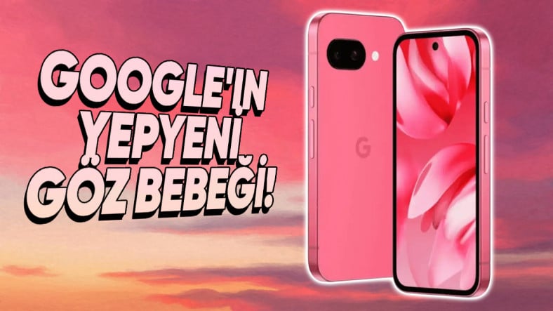 Google Pixel 9a’dan Yeni Detaylar: Tasarımı, Özellikleri, Renk Seçenekleri ve Dahası!